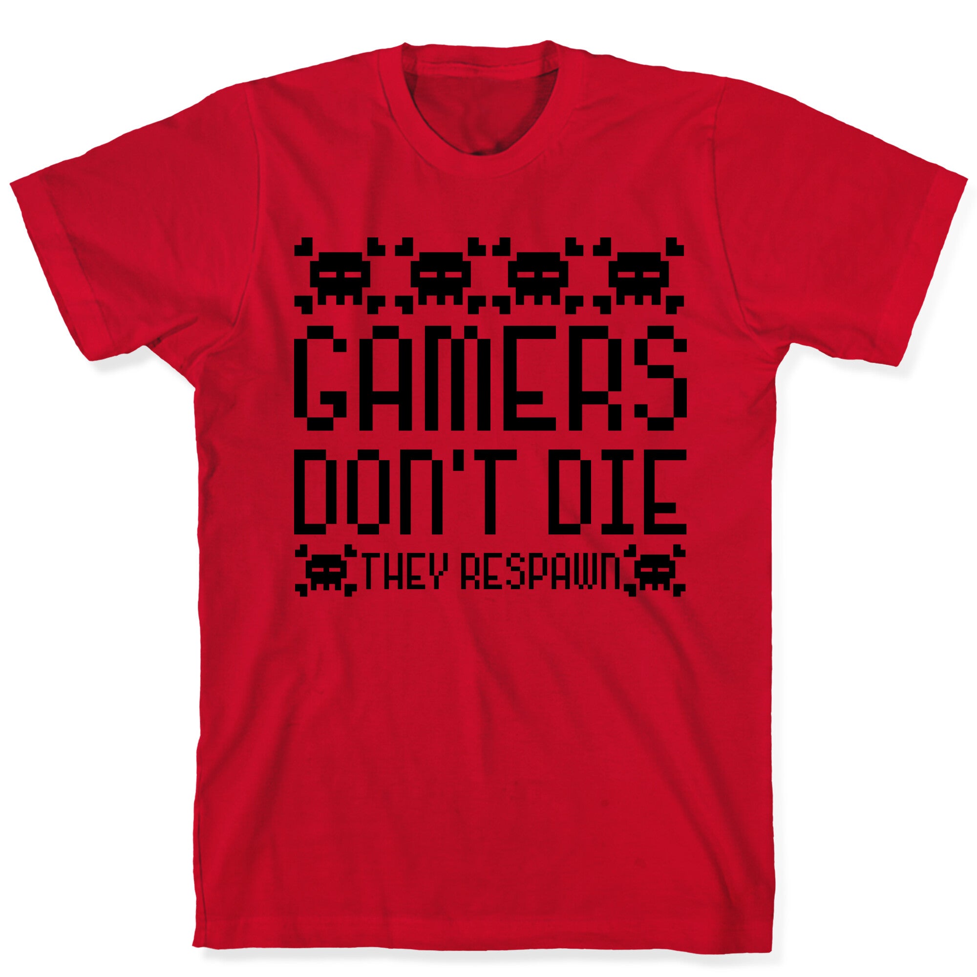 Gamers Don't Die T-Shirt